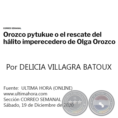 OROZCO PYTUKUE O EL RESCATE DEL HÁLITO IMPERECEDERO DE OLGA OROZCO - Por DELICIA VILLAGRA BATOUX - Sábado, 19 de Diciembre de 2020
